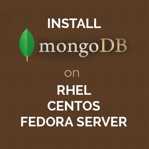 How to install MongoDB on RHEL/Centos/Fedora Server