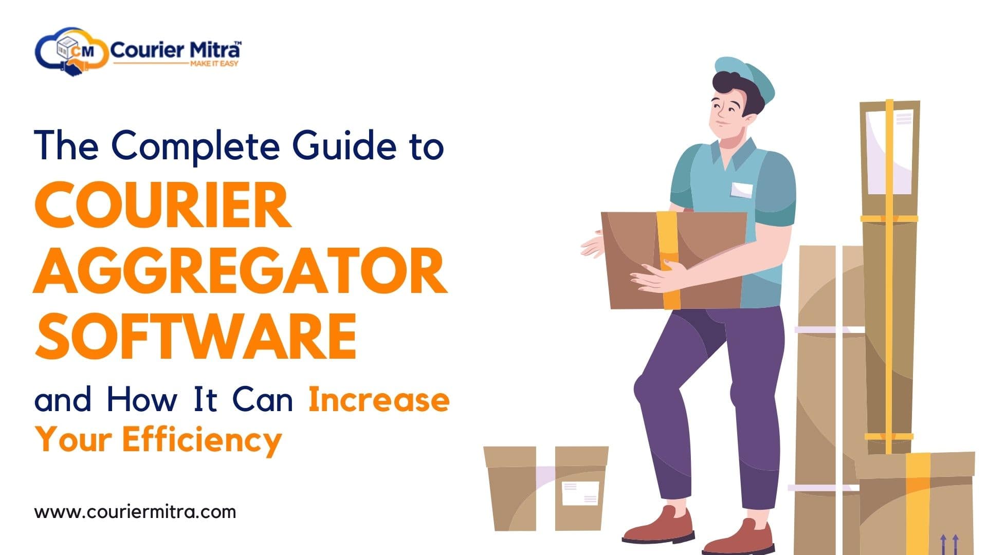 The Complete Guide to Courier Aggregator Software and How It Can Increase Your Efficiency
